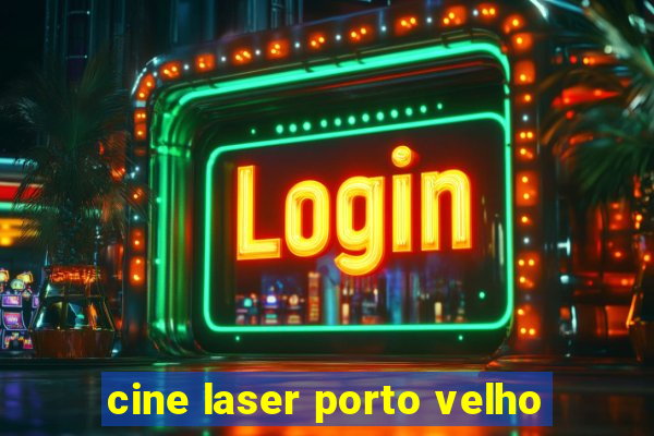 cine laser porto velho